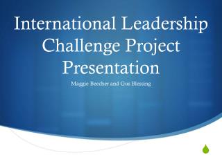 International Leadership Challenge Project Presentation