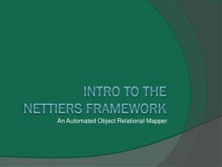 INTRO TO THE NETTIERS FRAMEWORK