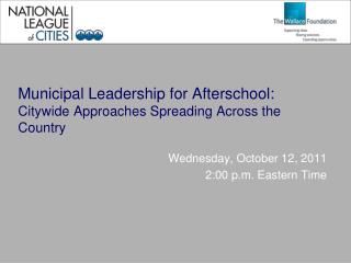 Municipal Leadership for Afterschool: Citywide Approaches Spreading Across the Country