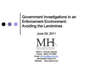 Government Investigations in an Enforcement Environment: Avoiding the Landmines June 29, 2011 Helen L. Konrad, Esquire