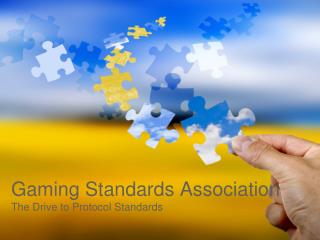 Gaming Standards Association The Drive to Protocol Standards