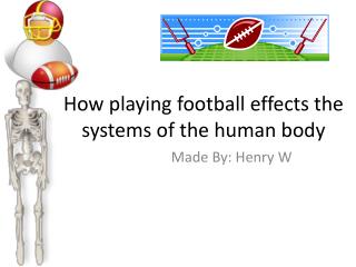 How playing football effects the systems of the human body