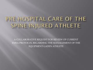 Pre-hospital care of the spine-injured athlete