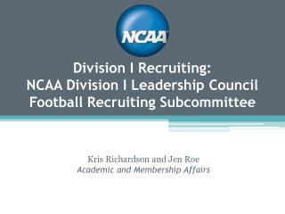 Division I Recruiting: NCAA Division I Leadership Council Football Recruiting Subcommittee