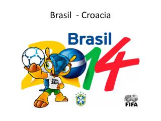 Brasil - Croacia