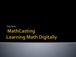 MathCasting Learning M ath Digitally