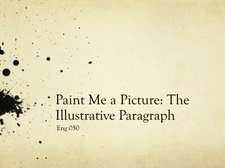 Paint Me a Picture: The Illustrative Paragraph