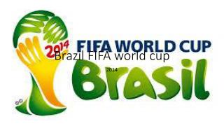 Brazil FIFA world cup
