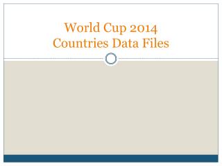 World Cup 2014 Countries Data Files