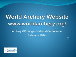 World Archery Website www.worldarchery.org/