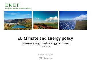EU Climate and Energy policy Dalarna’s regional energy seminar May 2014