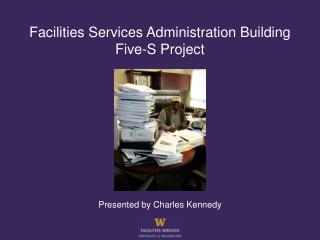 Facilities Services Administration Building Five-S Project