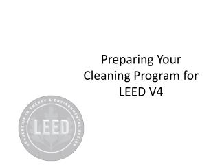 Preparing Your Cleaning Program for LEED V4