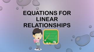 EQUATIONS FOR LINEAR RELATIONSHIPS