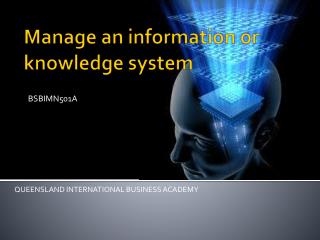 Manage an information or knowledge system
