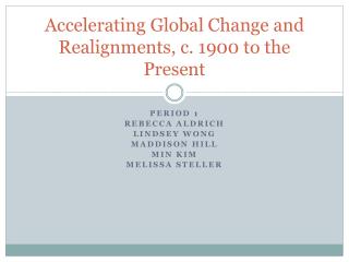 Accelerating Global Change and Realignments, c. 1900 to the Present