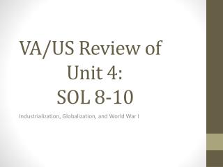 VA/US Review of 			 Unit 4: SOL 8-10