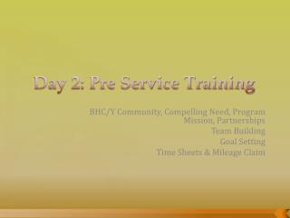 Day 2: Pre Service Training