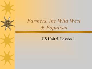 Farmers, the Wild West &amp; Populism