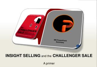Insight Selling and the Challenger Sale A primer