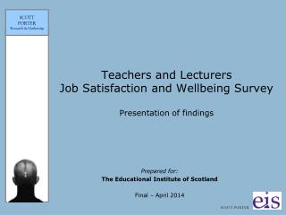 Teachers and Lecturers Job Satisfaction and Wellbeing Survey Presentation of findings