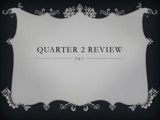 Quarter 2 review