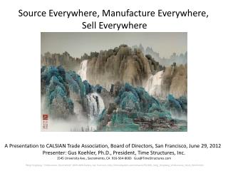 Source Everywhere, Manufacture Everywhere, Sell Everywhere