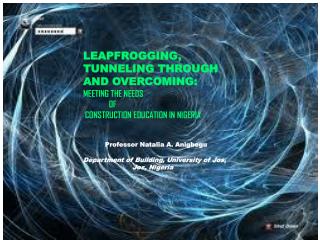 LEAPFROGGING, TUNNELING THROUGH AND OVERCOMING: MEETING THE NEEDS OF