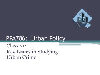 PPA786: Urban Policy