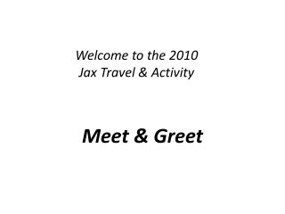 Welcome to the 2010 Jax Travel &amp; Activity