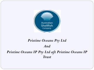 Pristine Oceans Pty Ltd And Pristine Oceans IP Pty Ltd aft Pristine Oceans IP Trust