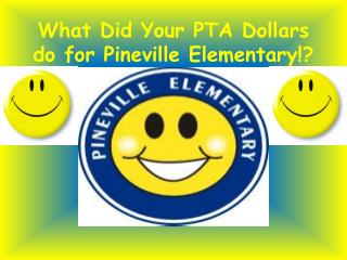 What Did Your PTA Dollars do for Pineville Elementary!?