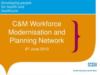 C&amp;M Workforce Modernisation and Planning Network