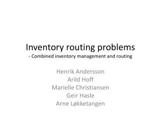 Inventory routing problems - Combined inventory management and routing