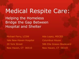 Medical Respite Care: Helping the Homeless Bridge the Gap Between Hospital and Shelter