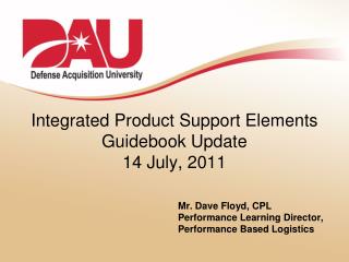 Integrated Product Support Elements Guidebook Update 14 July, 2011