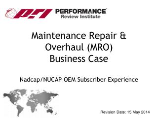 Maintenance Repair &amp; Overhaul (MRO) Business Case Nadcap /NUCAP OEM Subscriber Experience