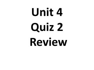 Unit 4 Quiz 2 Review