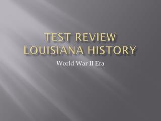Test Review Louisiana History