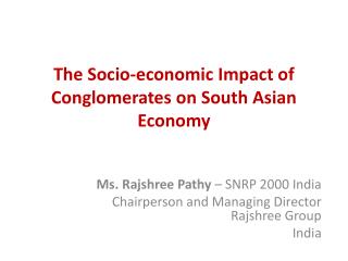 The Socio-economic Impact of Conglomerates on South Asian Economy