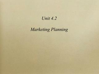 Unit 4.2 Marketing Planning