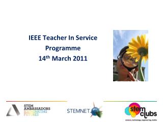 IEEE Teacher In Service Programme 14 th March 2011
