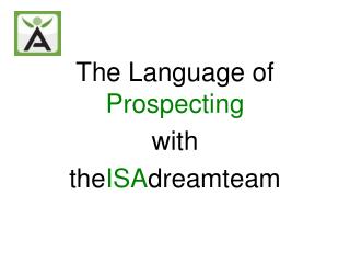 The Language of Prospecting with the ISA dreamteam