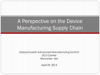 A Perspective on the Device Manufacturing Supply Chain