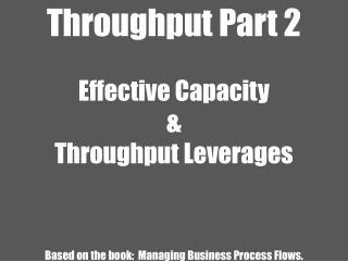 Throughput Part 2 Effective Capacity &amp; Throughput Leverages