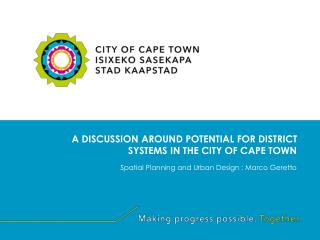 A DISCUSSION AROUND POTENTIAL FOR DISTRICT SYSTEMS IN THE CITY OF CAPE TOWN