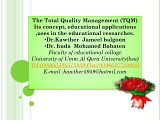 The Total Quality Management (TQM) Its concept, educational applications ,uses in the educational researches. Dr.Kawther