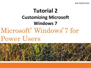 Tutorial 2 Customizing Microsoft Windows 7