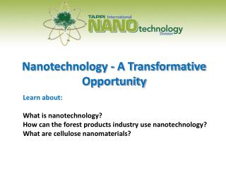 Nanotechnology - A Transformative Opportunity