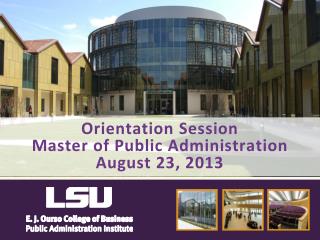 Orientation Session Master of Public Administration August 23, 2013